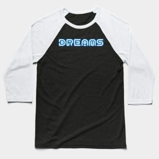 Dreams Baseball T-Shirt